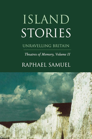 Island Stories by Raphael Samuel