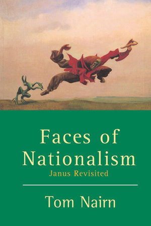 Faces of Nationalism by Tom Nairn