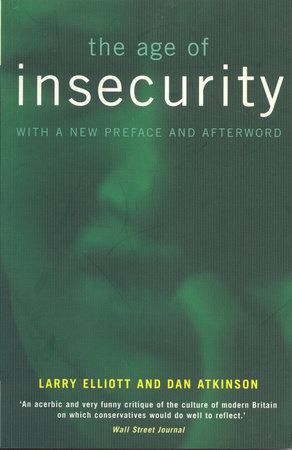 The Age of Insecurity by Dan Atkinson and Larry Elliott