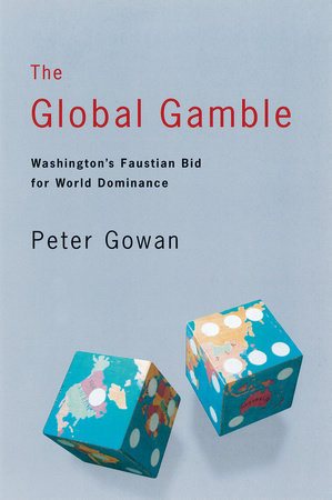 The Global Gamble by Peter Gowan