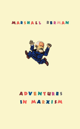 Adventures in Marxism by Marshall Berman