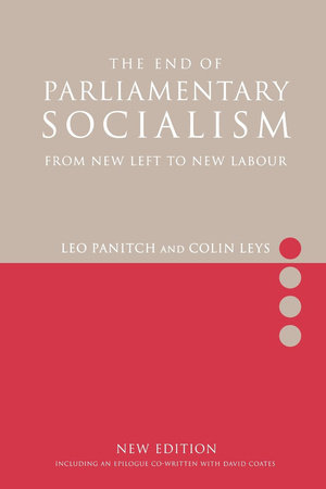The End of Parliamentary Socialism by Colin Leys and Leo Panitch