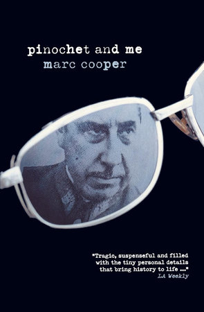 Pinochet and Me by Marc Cooper