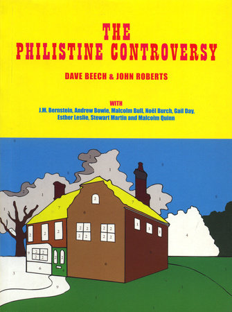 The Philistine Controversy by Dave Beech and John Roberts