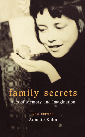 Family Secrets by Annette Kuhn