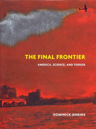 The Final Frontier by Dominick Jenkins