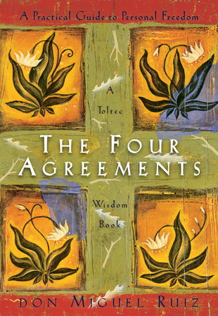 The Four Agreements (Illustrated Edition) by Don Miguel Ruiz and Janet Mills