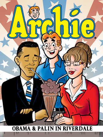 Archie: Obama & Palin in Riverdale by Alex Simmons