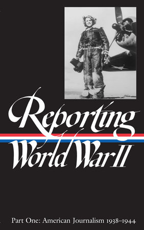 Reporting World War II Vol. 1 (LOA #77) by Samuel Hynes
