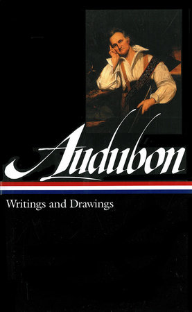 John James Audubon: Writings and Drawings (LOA #113) by John James Audubon