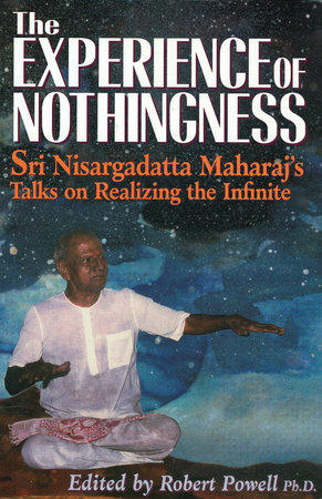 The Experience of Nothingness by Sri Nisargadatta Maharaj