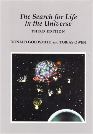 The Search For Life In The Universe by Donald A. Goldsmith and Tobias Owen
