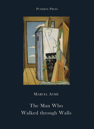 The Man who Walked Through Walls by Marcel Ayme