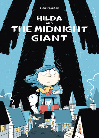 Front cover of Hilda and the Midnight Giant by Luke Pearson, illustrated by Luke Pearson