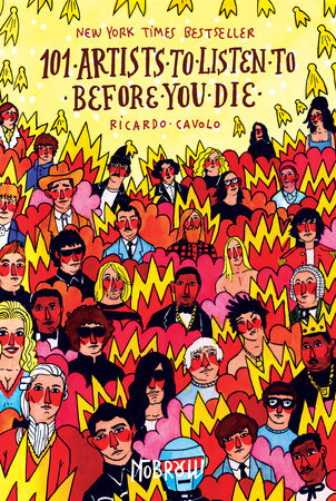 101 Artists to Listen to Before You Die by Ricardo Cavolo