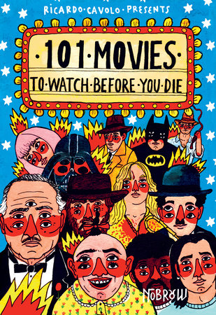 101 Movies to Watch Before You Die by Ricardo Cavolo