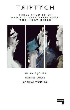 Triptych by Larissa Wodtke, Rhian E. Jones and Daniel Lukes