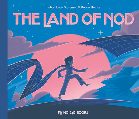The Land of Nod by Robert Louis Stevenson