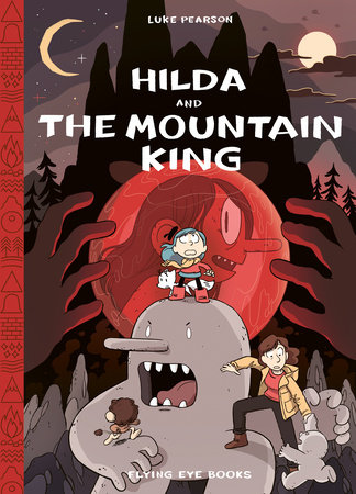 Hilda and the Mountain King by Luke Pearson