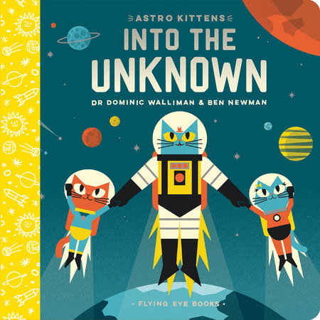 Astro Kittens: Into The Unknown by Dr. Dominic Walliman