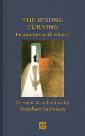 The Wrong Turning: Encounters with Ghosts by 