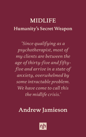 Midlife: Humanity's Secret Weapon by Andrew Jamieson