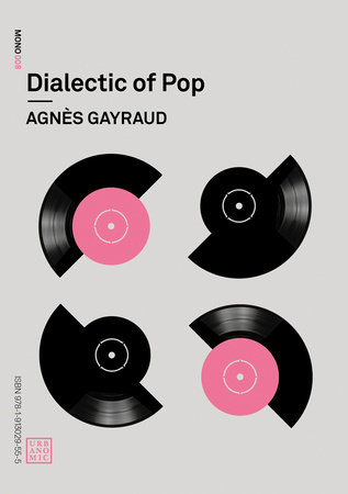Dialectic of Pop by Agnes Gayraud
