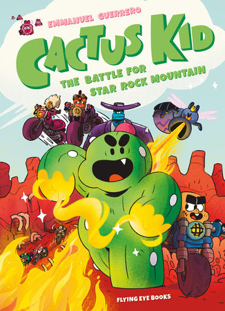 Cactus Kid: The Battle for Star Rock Mountain by Emmanuel Guerrero