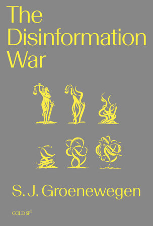 The Disinformation War by S. J. Groenewegen