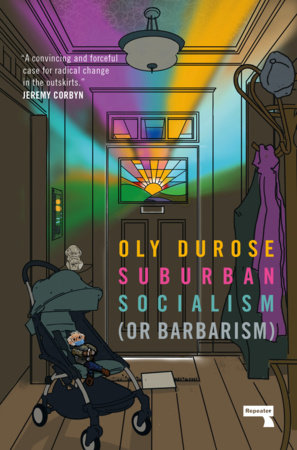 Suburban Socialism by Oly Durose