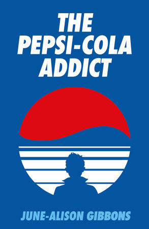 The Pepsi Cola Addict by June-Alison Gibbons