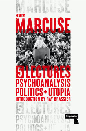 Psychoanalysis, Politics, and Utopia by Herbert Marcuse