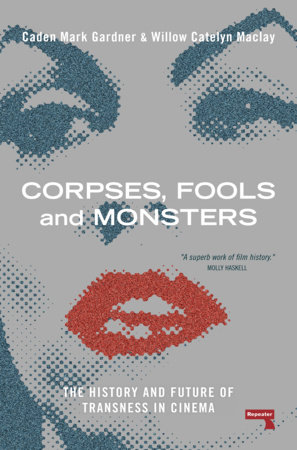 Corpses, Fools and Monsters by Willow Maclay and Caden Gardner