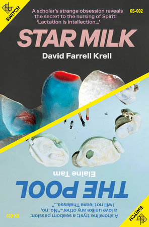 Star Milk/The Pool by David Farrell Krell and Elaine Tam