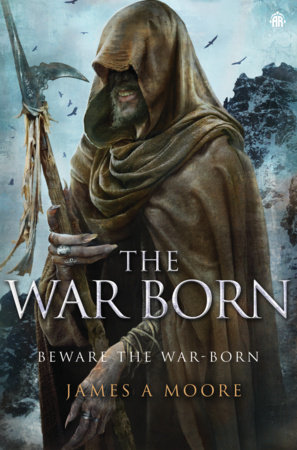 The War Born by James A Moore