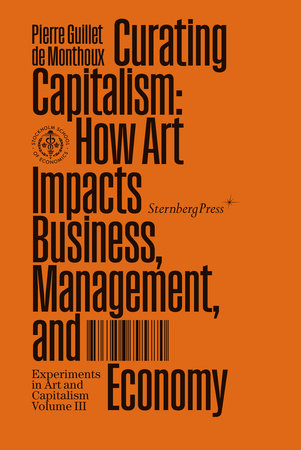 Curating Capitalism by Pierre Guillet De Monthoux