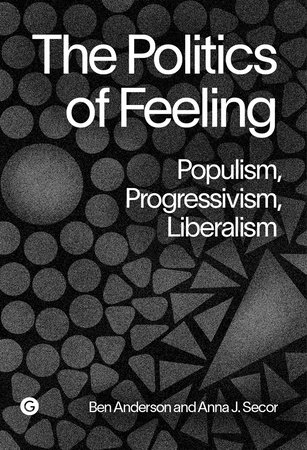 The Politics of Feeling by Ben Anderson and Anna J. Secor