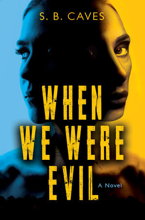 When We Were Evil by S.B. Caves