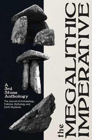 The Megalithic Imperative: A 3rd Stone Anthology by 