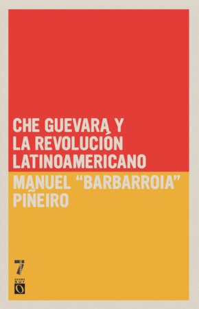 Che Guevara y la revolución latinoamericana by Manuel Pineiro