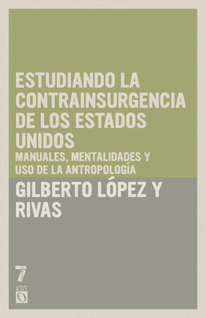 Estudiando la contrainsurgencia de Estados Unidos by Gilberto López y Rivas