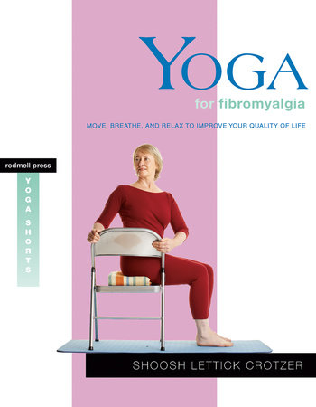 Yoga for Fibromyalgia by Shoosh Lettick Crotzer