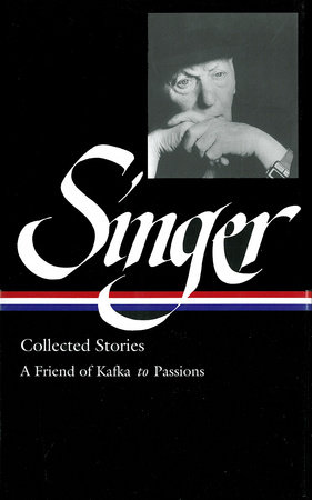 Isaac Bashevis Singer: Collected Stories Vol. 2 (LOA #150) by Isaac Bashevis Singer