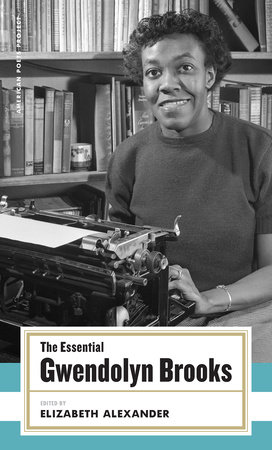 The Essential Gwendolyn Brooks by Gwendolyn Brooks