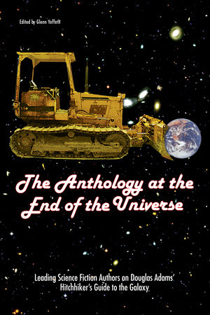 The Anthology At The End Of The Universe by 