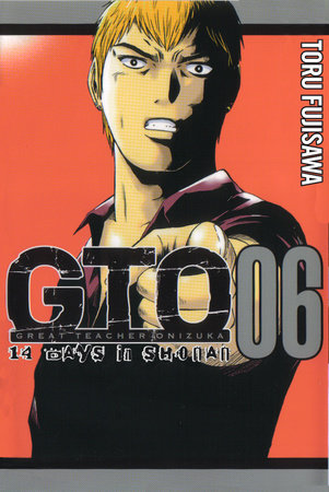 GTO: 14 Days in Shonan, Volume 6 by Toru Fujisawa