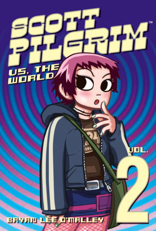 Scott Pilgrim Vol. 2: Scott Pilgrim vs. the World by Bryan Lee O'Malley