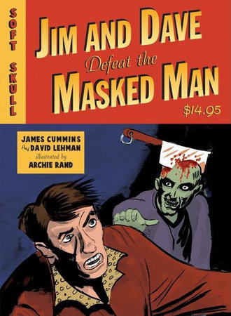 Jim and Dave Defeat the Masked Man by David Lehman and James Cummins