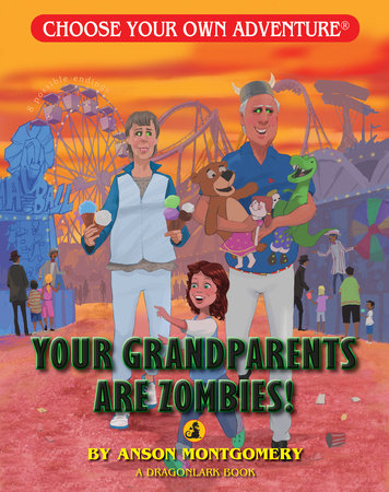 Your Grandparents are Zombies! by Anson Montgomery