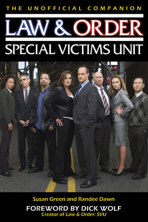 Law & Order: Special Victims Unit Unofficial Companion by Susan Green and Randee Dawn